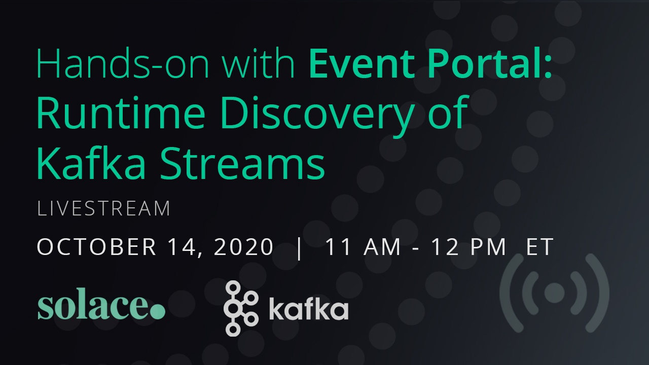 Developer Workshop: Hands-on with Event Portal: Runtime Discovery of Kafka Streams
